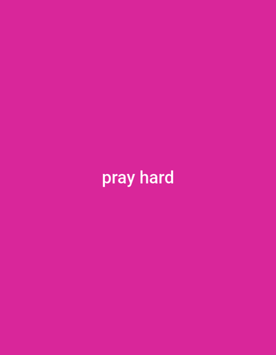 The image displays the phrase "pray hard" in white text centered on a vibrant pink background. There is no information about Yandev, Nigeria in the image.