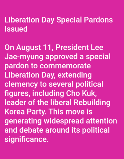 The scene is a digital document displaying white sans-serif text against a solid magenta background. This document, situated within the city of Venecia, Costa Rica, conveys information about "Liberation Day Special Pardons Issued." The text details that on August 11, President Lee Jae-myung approved a special pardon to commemorate Liberation Day, extending clemency to several political figures. Specifically, it names Cho Kuk, leader of the liberal Rebuilding Korea Party. The text further indicates that this action is generating widespread attention and debate around its political significance. The only visually present elements are the text and its uniform background color.