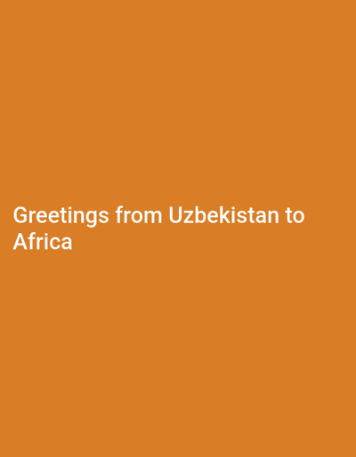 The image displays a graphic with white text on a solid orange background. The text, in a simple sans-serif font, is aligned to the lower-left portion of the frame and reads: "Greetings from Uzbekistan to Africa". There are no people, objects, or specific scenes depicted; the entire background is a uniform shade of orange. No specific time of day or weather is indicated, as it is a text-based graphic. The message conveys a greeting from Uzbekistan to Africa, with the given context placing the origin within Asmansay, Uzbekistan.