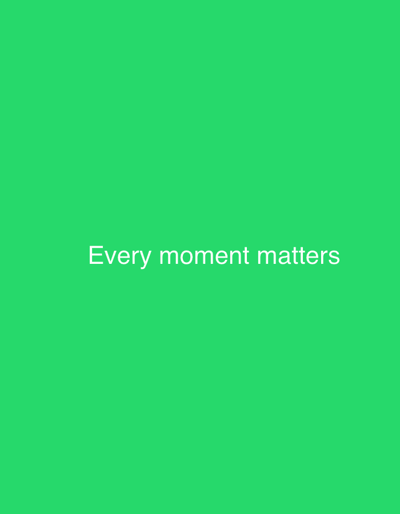 The image displays a solid green background with white text in the center. The text reads "Every moment matters". The image is a digital graphic, not a photograph of a real-world scene, and therefore does not depict any specific location, including Grodzisk Wielkopolski, Poland. There are no people, subjects, objects, actions, interactions, or environmental details to describe.