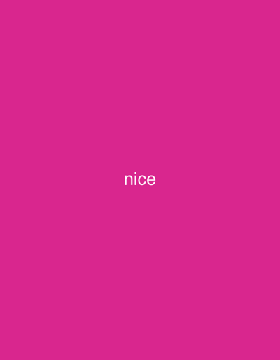 The image displays a solid magenta background (color hexadecimal #E00088). Centered within the frame, the word "nice" is rendered in white, lowercase, sans-serif text. There are no individuals, specific objects other than the text, actions, or interactions depicted. The visual content of the image provides no contextual information to indicate a specific geographic location, and no elements suggest it is situated in the city of Sibiu, Romania. The environment is a uniform color field.