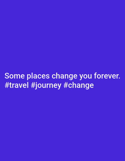 The image features a solid blue background with the text "Some places change you forever. #travel #journey #change" in white.
Pak Nam Chumphon, Thailand is not mentioned nor visibly represented in this image.