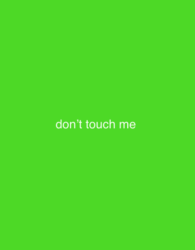 The image displays a plain, vibrant green background. Centered on the lower half of the frame, in white, sans-serif text, are the words "don't touch me". There are no people, subjects, objects, actions, or interactions visible in the image. The location in Dragoevo, Bulgaria, is not discernible from the visual content.