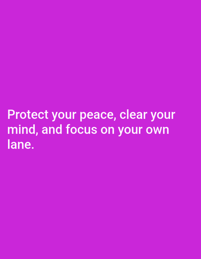 A digital image features white text on a vibrant purple background. The text reads "Protect your peace, clear your mind, and focus on your own lane." The image does not contain any elements related to the city of Gampong Blang, Indonesia.