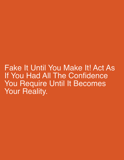 The image is a digital graphic with white text on an orange background. The text reads: "Fake It Until You Make It! Act As If You Had All The Confidence You Require Until It Becomes Your Reality." There are no people, objects, or environmental features visible in the image, nor is there any indication of its location in Рудзенскі сельскі Савет, Belarus.