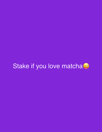 The image displays a uniform purple background. Centered horizontally and vertically, white text reads 'Stake if you love matcha', immediately followed by a winking face with a sticking-out tongue emoji (๐). No people, physical objects, actions, or interactions are depicted within this digital scene. The environment is a plain color field. The location is the City of Hof Ashkelon Regional Council, Israel.
