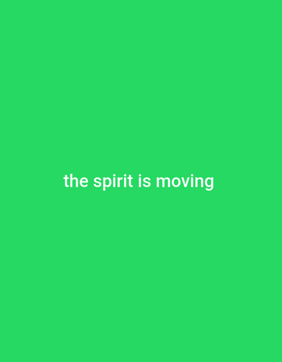 The image displays a plain, vibrant green background. Centered horizontally and located in the lower portion of the frame, white text reads, "the spirit is moving". There is no discernible information within the image that would place it in the city of Yandev, Nigeria.