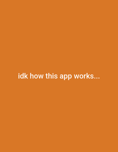 The image is a solid orange background with the text "idk how this app works..." in white font centered on the screen. The coordinates provided (46.048, -71.968) correspond to a location in the city of Victoriaville, Canada. However, there is no environmental context or specific details regarding the location of the image within Victoriaville. No people or objects are present in the image. There is no action or interaction taking place in the image. The image is a simple text overlay on a solid background.
