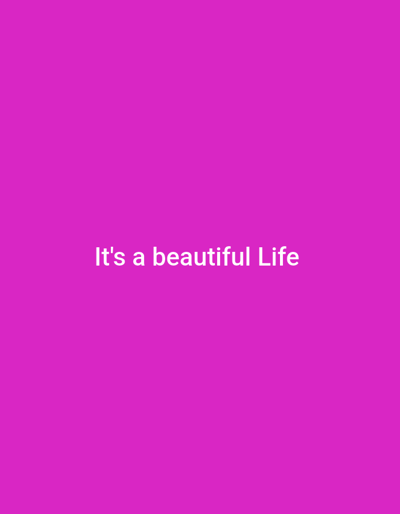 A single line of text, "It's a beautiful Life", is centered on a vibrant magenta background. The text is white and appears to be in a sans-serif font. The image is a simple graphic design with no other discernible elements. There are no people, objects, actions, interactions, or environmental details to describe, and no specific location in Sokolohirsk, Ukraine can be inferred.