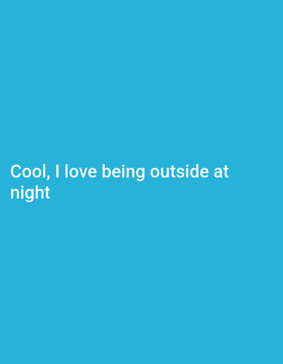 The image is a solid blue background with the text "Cool, I love being outside at night" in white font. The coordinates provided, 54.312, 9.649, are located in the city of Rendsburg, Germany. There are no people, objects, or actions present in the image.