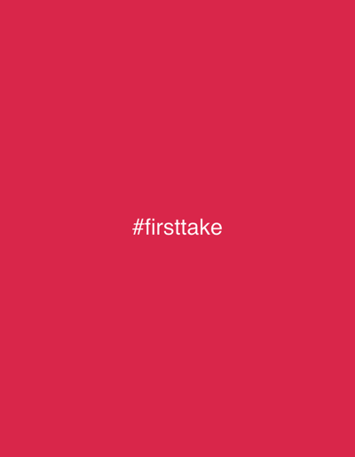The image is a solid, vibrant red background. Centered horizontally and vertically is the text "#firsttake" in a simple, sans-serif white font. The text is the focal point, standing out against the bold red color. The image's overall impression is simple, clean, and attention-grabbing due to the contrast and color choice.
