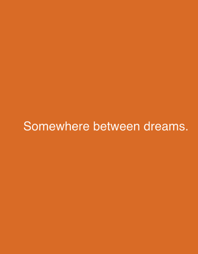 The image is a simple, text-based graphic. The background is a solid, vibrant orange color. Centered horizontally and placed towards the bottom of the frame are the words "Somewhere between dreams." written in white, sans-serif capital letters. There are no people, objects, or discernible scenes depicted in the image. The text is the sole subject, and its meaning is abstract and open to interpretation. No information about the time of day, weather, or specific location is provided within the image itself, and the given location context of Nalazar, Uzbekistan, does not offer any visual cues within the media.