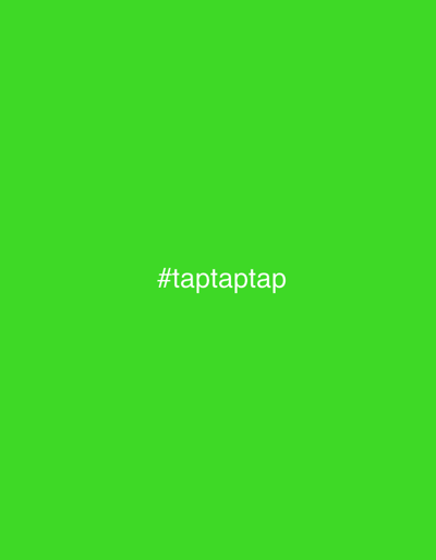 The media file displays a vibrant, solid green background. Centered on the background is white text that reads "#taptaptap". The image is a static graphic with no discernible subjects, objects, scene, or activity taking place. There are no location cues, time of day, or weather indicators present. The text is the only notable detail.