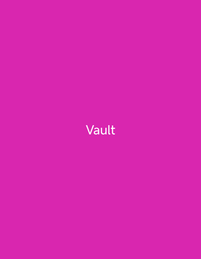 This media file is a square image with a bright magenta background. Centered vertically and horizontally on the image is the word "Vault" in white, sans-serif text. There are no other visible objects, people, or scenes depicted in the image. The image is devoid of any context related to time of day, weather, emotions, or specific location cues, other than the provided location context.