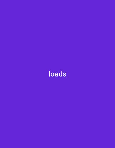 This media file is a static image with a solid purple background. The word "loads" is displayed in white, centered horizontally and positioned in the lower half of the frame. There are no people, objects, or discernible scenes or settings visible. The image does not convey any specific time of day, weather conditions, or location cues, and there is no discernible emotional content. The only visible text is the single word "loads."