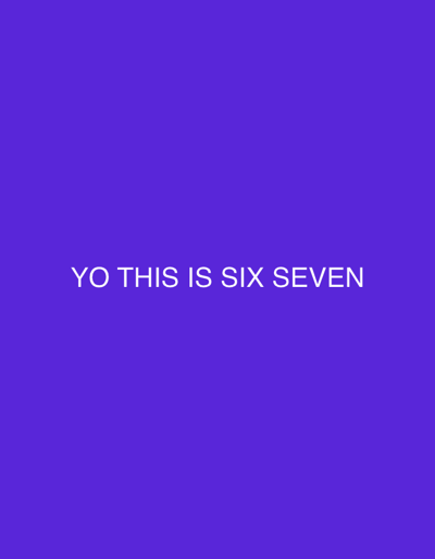 The image displays text on a solid purple background. The text reads "YO THIS IS SIX SEVEN" in white, sans-serif font. There are no other objects or people visible in the image. The location in Jihlava, Czechia, is not provided within the image.