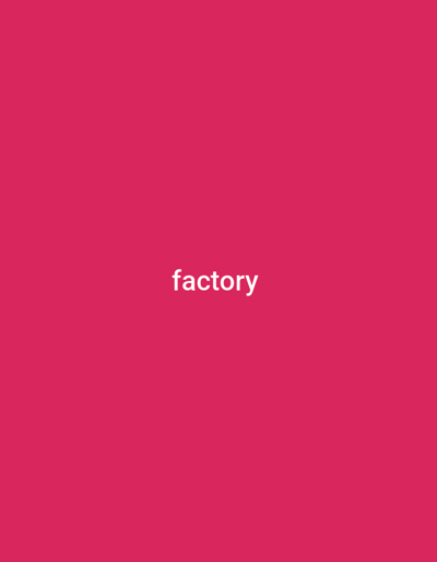 This media file is a still image with a solid, vibrant pink background. Centered on the image in a clean, sans-serif font is the word "factory" in white text. There are no people, objects, or discernible scene or setting present in the image. No activity or event is taking place. There are no location cues, and the emotion conveyed is neutral due to the abstract nature of the image. The only visible text is the word "factory."