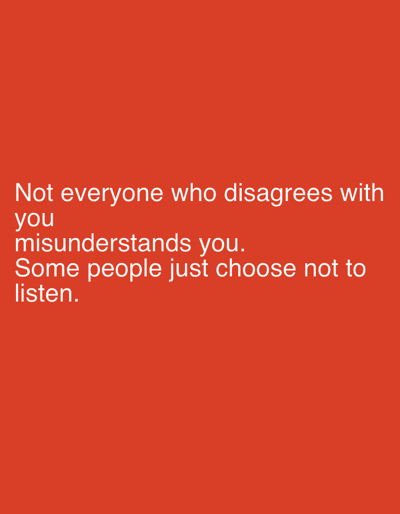 This image, located in the city of Dehqonbozor, Uzbekistan, displays white sans-serif text against a solid red background. The text reads: 'Not everyone who disagrees with you misunderstands you. Some people just choose not to listen.' The five lines of text are centrally aligned on the red field. No people, physical objects, actions, or discernible environmental features are depicted within the image's visual content.