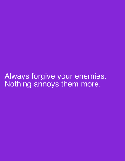 This is a photograph of a solid purple background with white text overlaid. The text reads "Always forgive your enemies. Nothing annoys them more." There are no people, objects, actions, interactions, or environmental details to describe beyond the text and background. There is no information about the location in Рудзенскі сельскі Савет, Belarus.