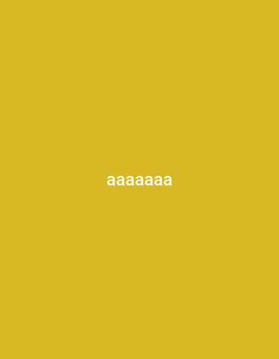 A field of golden yellow dominates the image. At the center, the word "aaaaaaaa" is displayed in a simple, sans-serif white font. The text is aligned horizontally and appears to be positioned near the vertical center of the canvas. The image has a clean, minimalist aesthetic with a strong emphasis on color contrast.