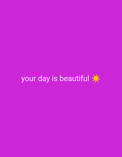 The image is a still from a social media post. It features a solid magenta background with white text that reads "your day is beautiful" followed by a yellow sun emoji. The text is centered horizontally and positioned in the lower third of the frame. There are no people, specific objects, or environmental details visible, and no location information about Winterbach, Germany is present within the image itself.