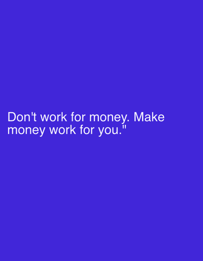 The image is a simple graphic with text on a solid blue background. The text reads "Don't work for money. Make money work for you." There are no people, objects, or environmental details present. The location of Bogucin, Poland is not determinable from this image.