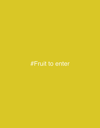 The image is a plain yellow background with white text that reads "#Fruit to enter". There is no discernible location in İzmit, Turkey, or any other details about people, subjects, objects, actions, or interactions.