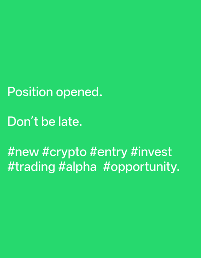 The image is a green background with white text. The text reads "Position opened. Don't be late. #new #crypto #entry #invest #trading #alpha #opportunity." The image does not contain any information about the city of Balgarsko Slivovo, Bulgaria.