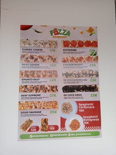 The image displays a colorful printed menu for "PIZZA TAKEAWAY," laid out on a plain white surface. The menu showcases various food items with accompanying images, descriptions, and prices.
The menu features nine types of pizza:
- **CLASSIC CHEESE (17K):** Topped with abundant mozzarella cheese, Basilzyme, and oregano.
- **PEPPERONI (22K):** Features abundant pepperoni, mozzarella cheese, basil, thyme, and oregano.
- **MEAT LOVERS (26K):** Includes minced beef, smoked beef, and mozzarella cheese, basil, thyme, and oregano.
- **CHICKEN MEATY (23K):** Described with crispy chicken, sweet corn, mozzarella cheese, basil, thyme, and oregano.
- **SMOKED BEEF (22K):** Topped with abundant smoked beef, mozzarella cheese, basil, thyme, and oregano.
- **DE COCO MARSHMELLOW (23K):** A sweet pizza with chocolate sprinkles, marshmallow, and mozzarella cheese.
- **BEEF SUPREME (27K):** Comes with minced beef, tomato, mozzarella cheese, basil, thyme, and oregano.
- **DE COCO OREO (23K):** Another sweet pizza with Oreo crumbs, chocolate sprinkles, and mozzarella cheese.
- **SOSIS SAUSAGE (20K):** Features sausage, tomato sauce, cheese sauce, mozzarella cheese, basil, thyme, and oregano.
Beyond pizzas, the menu offers:
- **Macaroni Schotel (12K)**
- **Lasagna (15K)**
- **Spaghetti Carbonara (18K)**
- **Spaghetti Bolognese (15K)**
The prices are indicated with "K," signifying thousands of Indonesian Rupiah. Contact information is visible at the bottom, including a TikTok handle (@pizzatakeaway), a phone number (085198141600), and an Instagram handle (@la_pizzatakeaway). No people are visible in the image; the scene is purely a static display of the menu.