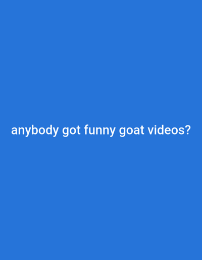 The image is a solid blue background with the text "anybody got funny goat videos?" in white. The coordinates provided are for a location in Aulnay-sous-Bois, France, but there is no visual connection to that location. There are no people, subjects, objects, actions, interactions, or environmental details present in the image.