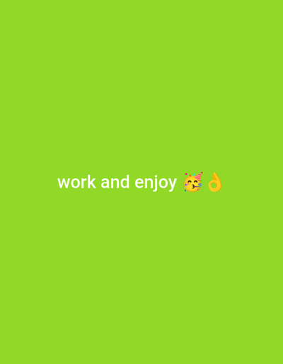 The image features the text "work and enjoy" in white font, positioned centrally. To the right of the text are two emojis: a face with a party hat and confetti, and a hand making the "okay" gesture. The background is a solid, bright green color. The overall image appears to be a positive and encouraging message.