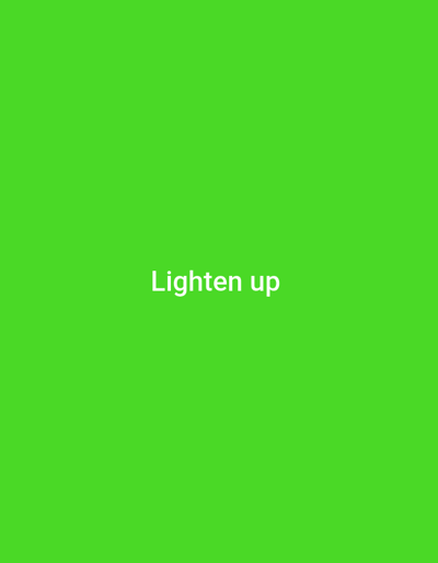 A bright green background has the white text "Lighten up" centered horizontally and located in the lower portion of the frame. There are no other objects or people in the image. There is no information about the location of Dagestanskiye Ogni, Russia.
