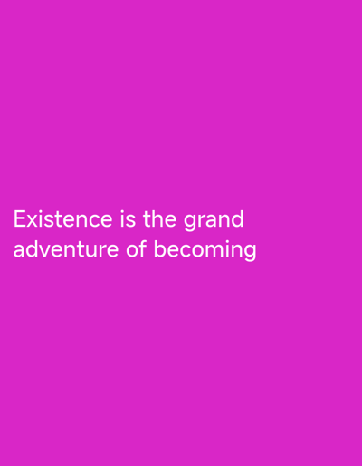The image is a simple text-based graphic on a solid magenta background. White text reads "Existence is the grand adventure of becoming." The text is centered horizontally on the image and positioned in the lower half. There is no discernible location in Brakpan, South Africa, or any other specific environmental details present.