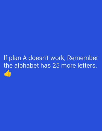 This image, identified as originating from Festac Town, Nigeria, displays white text and a yellow thumbs-up emoji on a uniform blue background. The central text reads, "If plan A doesn't work, Remember the alphabet has 25 more letters." Below the text and to the left, a standard yellow thumbs-up emoji is present. No other subjects, objects, or environmental features are visible within the image beyond the digital text, emoji, and plain blue backdrop.