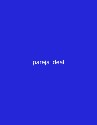 This is a vertically oriented, full-frame, evenly lit image of a solid, vibrant royal blue background. Centered on the image, in white sans-serif text, are the words "pareja ideal," which translates to "ideal couple" in English. The text is clearly legible against the blue background. There is no indication of any specific location in Mas De Moregons, Spain, or any people, subjects, objects, actions, interactions, or environmental details beyond the text and background.