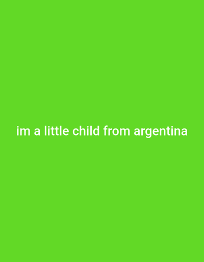 The image is a solid green background with the text "im a little child from argentina" in white letters centered on the bottom edge. The location at latitude: -34.667, longitude: -58.733 is in the city of Merlo, Argentina. There are no people, objects, or actions in the scene.