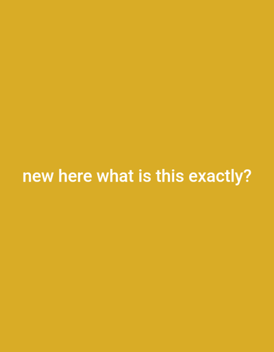 The image displays white text centered on a solid mustard yellow background. The text reads: "new here what is this exactly?". No people, additional subjects, objects, actions, or interactions are present. The environment consists solely of the uniform yellow field. The image provides no visual information to determine a specific geographic location, including the city of Vallejo, United States.