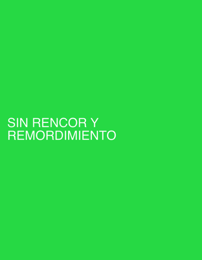 The image is a digital graphic featuring a uniform, bright green background. White, sans-serif uppercase text is aligned to the lower-left quadrant. The text reads "SIN RENCOR Y" on the top line and "REMORDIMIENTO" on the bottom line. No individuals, discernible objects, or physical environmental elements are visible within the image content. This graphic is identified as being located in the city of Benahavís, Spain.