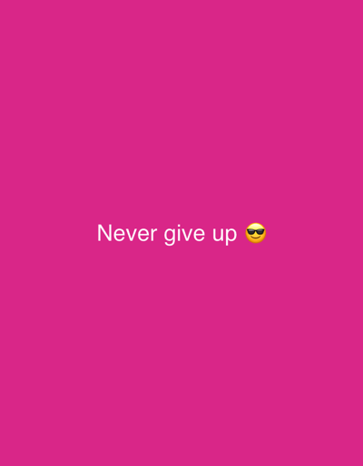 The image is a simple pink background with the text "Never give up" written in white, accompanied by a sunglasses emoji. The text is centered horizontally and positioned in the lower half of the image. There are no elements in the image that would suggest a location in Churek, Bulgaria, or any other city. The scene is entirely abstract and lacks any geographical context.