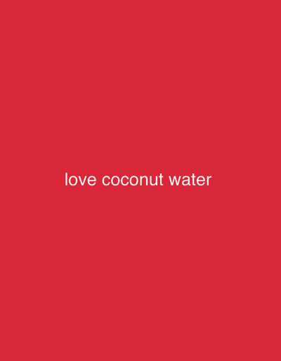 The image is a solid red background with the white text "love coconut water" centered. It does not contain any information that would allow one to locate it in Strömstad, Sweden.