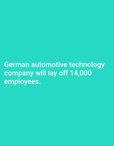 A static digital graphic, observed within the city of Venecia, Costa Rica, displays white sans-serif text centered against a uniform teal background. The text explicitly states: "German automotive technology company will lay off 14,000 employees." The scene contains no discernible people, external objects, actions, or interactions. The environment is limited solely to the solid teal color field supporting the text.
