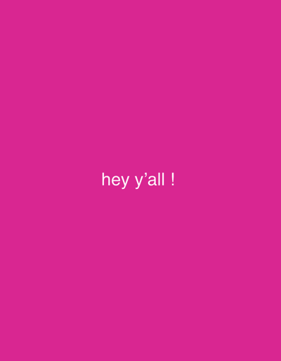 The image is a solid magenta background with the text "hey y'all !" in white, centered horizontally and vertically. There is no indication of a specific location in Winchester, United States of America or any other location. There are no people, subjects, objects, actions, interactions, or environment visible other than the text and background color.