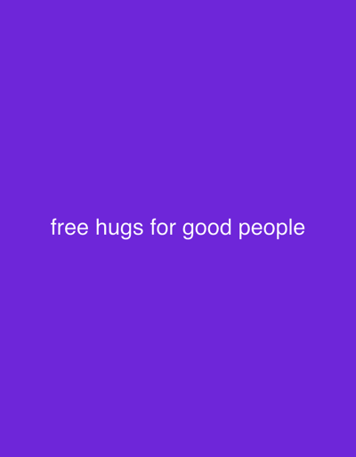 A purple background with the white text "free hugs for good people" centered horizontally and vertically. The scene is generic and does not portray any specific location, including Piñeyro, Argentina. There are no people, subjects, objects, actions, or interactions present in the image.