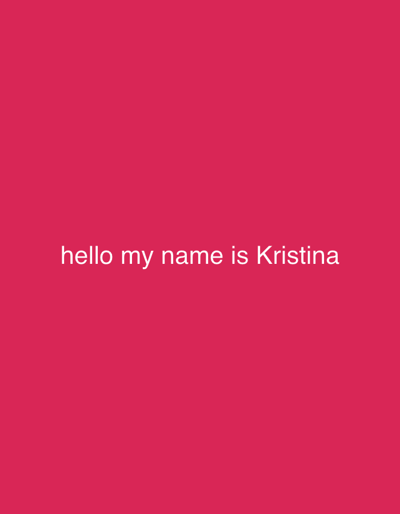 The image displays a solid, vibrant pink background. Centered horizontally and vertically on the background is the white text "hello my name is Kristina". There are no other objects or people visible in the image, nor is there any information or context to suggest a location in Marfino, Russia.