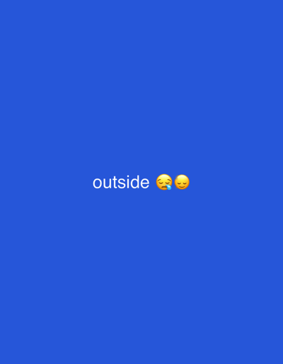 The image is a still frame from a video against a solid blue background. In the center of the frame, the word "outside" is written in white text, accompanied by two emojis. The first emoji is a face with closed eyes and a tear rolling down its cheek, conveying sadness or crying. The second emoji is a neutral face with closed eyes. The image does not contain any information about a location in Safari, Nigeria.