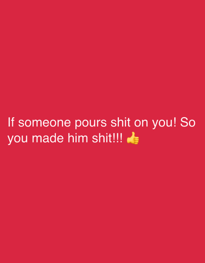 The image contains text on a plain red background. The text reads, "If someone pours shit on you! So you made him shit!!!" followed by a thumbs-up emoji. There is no depiction of the city of Agronom, Russia, or any people, subjects, objects, actions, interactions, or environment.