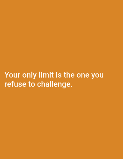 This image features a motivational quote on an orange background. The text reads: "Your only limit is the one you refuse to challenge." The image is a simple graphic with no discernible connection to Berbenno di Valtellina, Italy. There are no people, objects, actions, interactions, or environmental details present that would suggest a specific location.