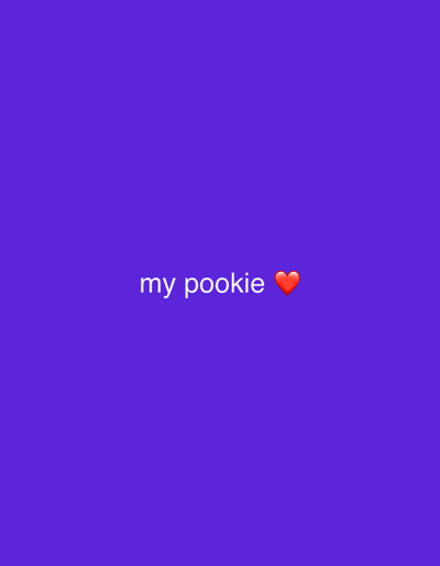 The image displays a solid purple background. Centered horizontally on this background is white text spelling "my pookie", immediately followed by a standard red heart emoji. No other subjects, objects, actions, interactions, or environmental details are discernible within the image.