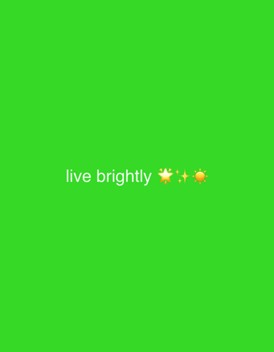 A bright green background fills the frame. In the center, the words "live brightly" are written in white text, followed by three emojis: a yellow star, a sparkling star, and a yellow sun.
