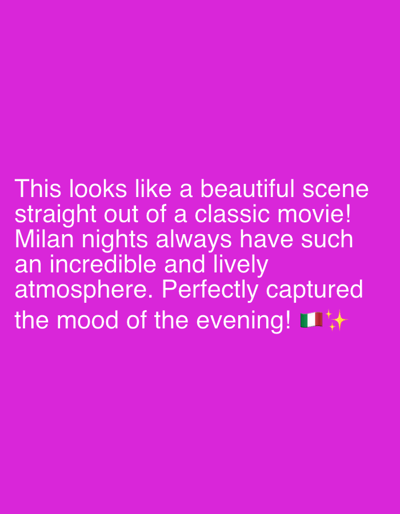 This image contains text against a solid pink background. The text reads: "This looks like a beautiful scene straight out of a classic movie! Milan nights always have such an incredible and lively atmosphere. Perfectly captured the mood of the evening! 🇮🇹✨" There is no indication of the city of Riverview, United States of America, or any specific scene being depicted.